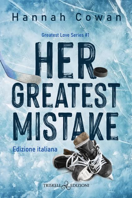 Her greatest mistake. Ediz.italiana - Hannah Cowan - copertina