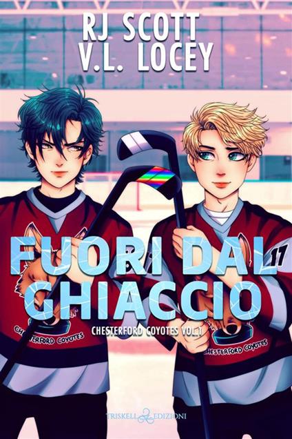 Fuori dal ghiaccio. Chesterford Coyotes. Vol. 1 - V. L. Locey,R. J. Scott,Chiara Bringhenti - ebook