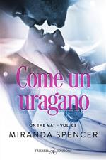 Come un uragano. On the mat. Vol. 3
