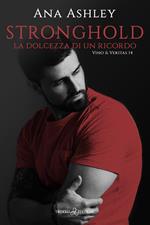 Stronghold. La dolcezza di un ricordo. Vino & Veritas. Vol. 14