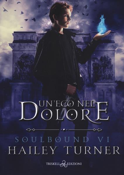 Un'eco nel dolore. Soulbound. Vol. 6 - Hailey Turner - copertina