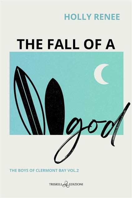 The fall of a god. The boys of Clermont Bay. Ediz. italiana. Vol. 2 - Holly Renee,Lunaverde - ebook