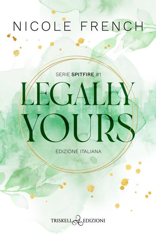 Legally yours. Ediz. italiana - Nicole French - copertina