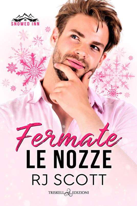 Fermate le nozze. Snowed inn - R. J. Scott - copertina