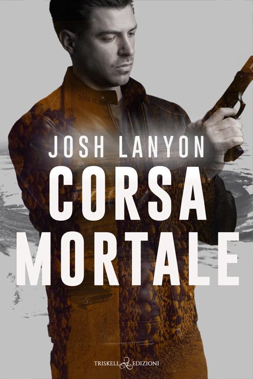 Corsa mortale - Josh Lanyon,Raffaella Arnaldi - ebook