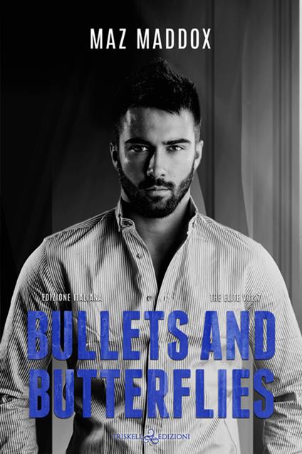 Bullets and butterflies. Ediz. italiana - Maz Maddox,Federica Fanasca - ebook