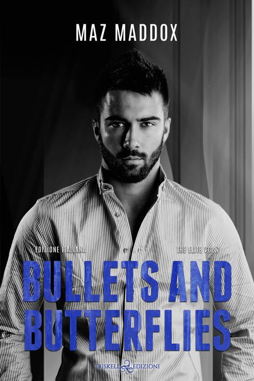 Bullets and butterflies. Ediz. italiana - Maz Maddox,Federica Fanasca - ebook