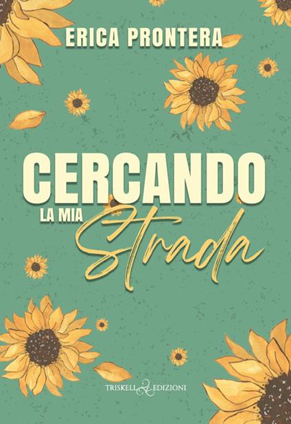 Cercando la mia strada - Erica Prontera - ebook