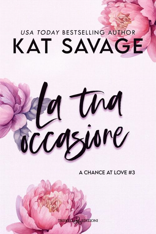 La tua occasione. A chance at love. Vol. 3 - Kat Savage - copertina