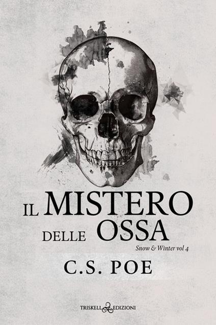 Il mistero delle ossa. Snow & Winter. Vol. 4 - C. S. Poe - copertina