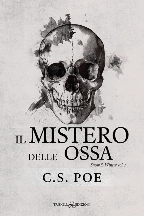 Il mistero delle ossa. Snow & Winter. Vol. 4 - C. S. Poe - copertina