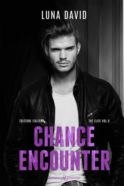 Chance encounter. The elite. Ediz. italiana. Vol. 8 - Luna David - copertina