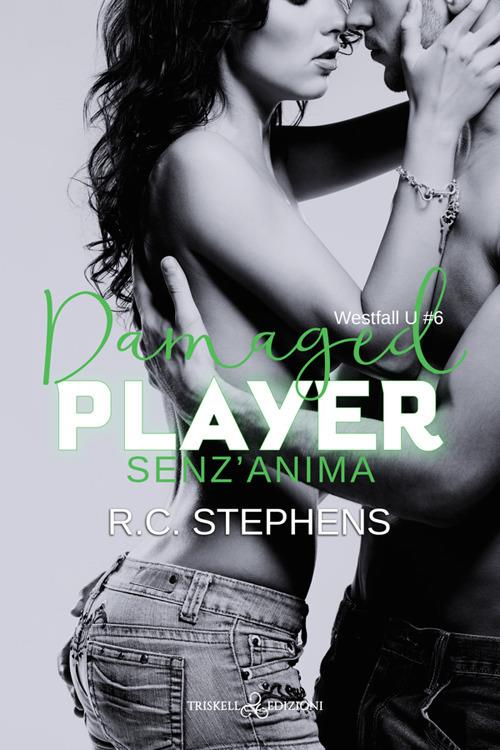 Senza anima. Damaged player. Westfall U. Vol. 6 - R. C. Stephens - ebook