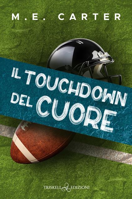 Il touchdown del cuore - M. E. Carter - copertina