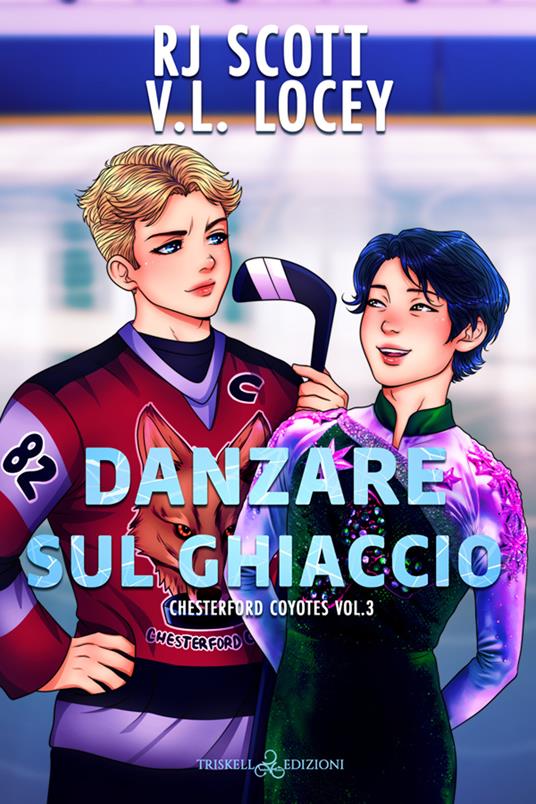 Danzare sul ghiaccio. Chesterford Coyotes. Vol. 3 - V. L. Locey,R. J. Scott,Irene Favalli - ebook