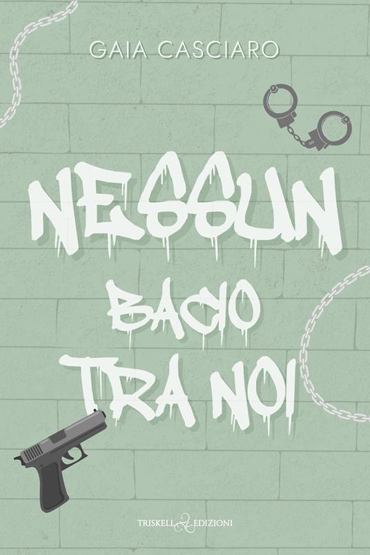 Nessun bacio tra noi - Gaia Casciaro - copertina