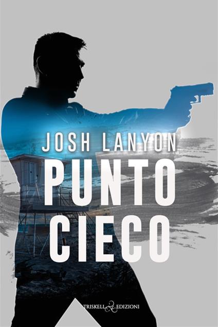 Punto cieco - Josh Lanyon,Raffaella Arnaldi - ebook