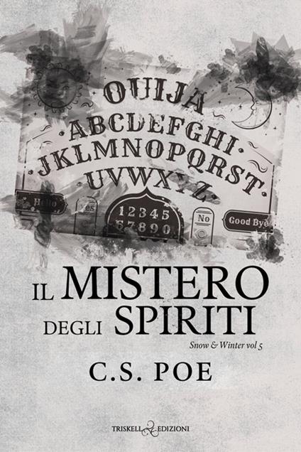 Il mistero degli spiriti. Snow & Winter. Vol. 5 - C. S. Poe,Chiara Messina - ebook