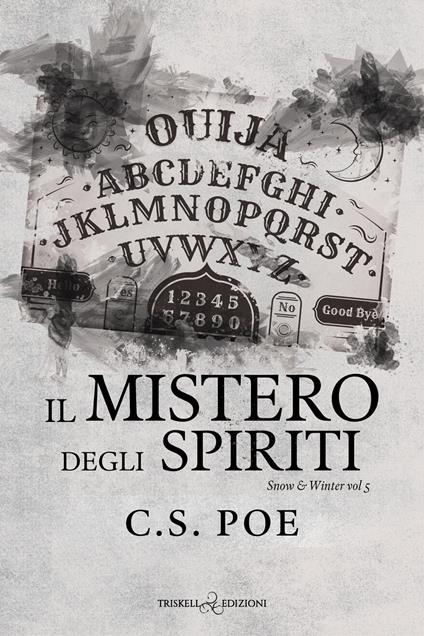 Il mistero degli spiriti. Snow & Winter. Vol. 5 - C. S. Poe - copertina
