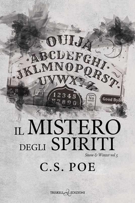 Il mistero degli spiriti. Snow & Winter. Vol. 5 - C. S. Poe - copertina