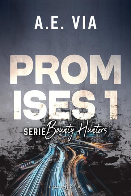 Promises. Ediz. italiana - A. E. Via,Ilaria D'Alimonte - ebook