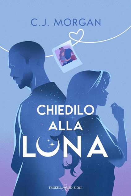 Chiedilo alla luna - C. J. Morgan - copertina
