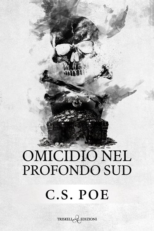 Omicidio nel profondo sud - C. S. Poe,Chiara Messina - ebook