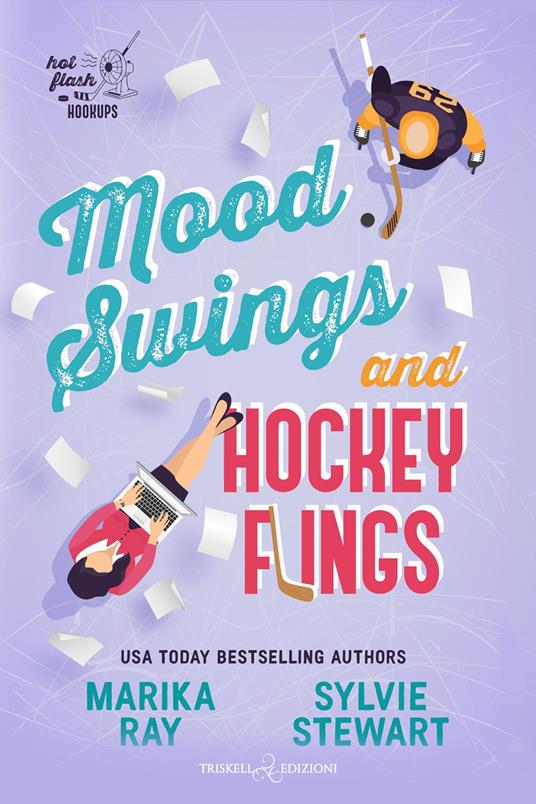 Mood swings and hockey flings. Ediz. italiana - Marika Ray,Sylvie Stewart - copertina