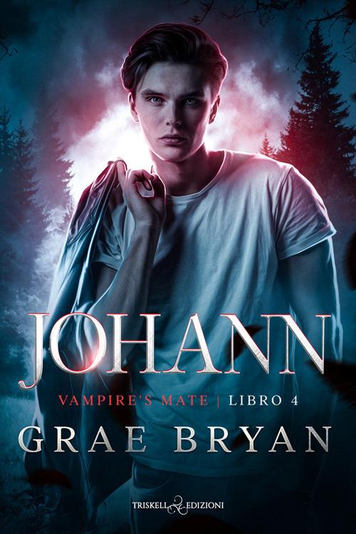 Johann. Vampire's mate. Vol. 4 - Grae Bryan - copertina