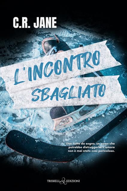 L' incontro sbagliato - C.R. Jane,Alice Fissore - ebook