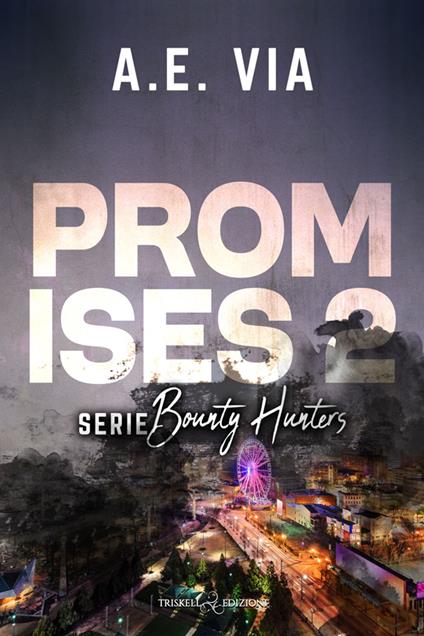 Promises Vol. 2 - A.E. Via,Ilaria D’Alimonte - ebook