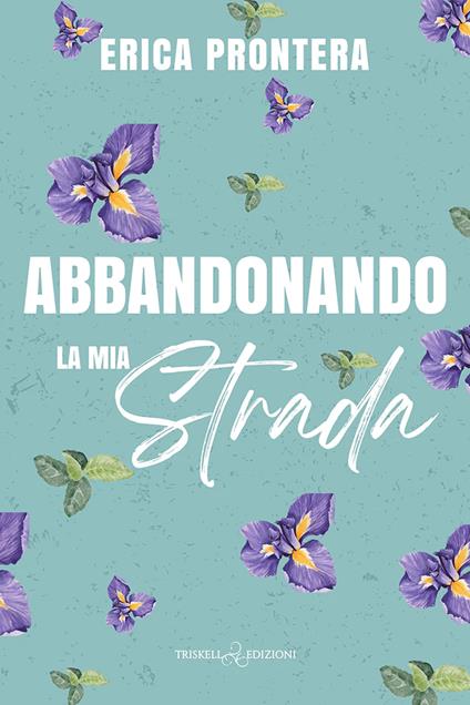 Abbandonando la mia strada - Erica Prontera - copertina