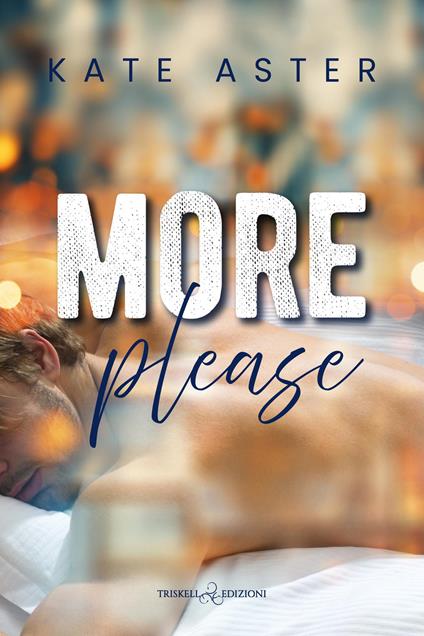 More, please. Ediz. italiana - Kate Aster - copertina