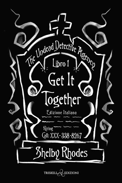 Get it together. The Undead Detective Agency. Ediz. italiana. Vol. 1 - Shelby Rhodes - copertina