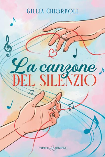 La canzone del silenzio - Giulia Chiorboli - ebook