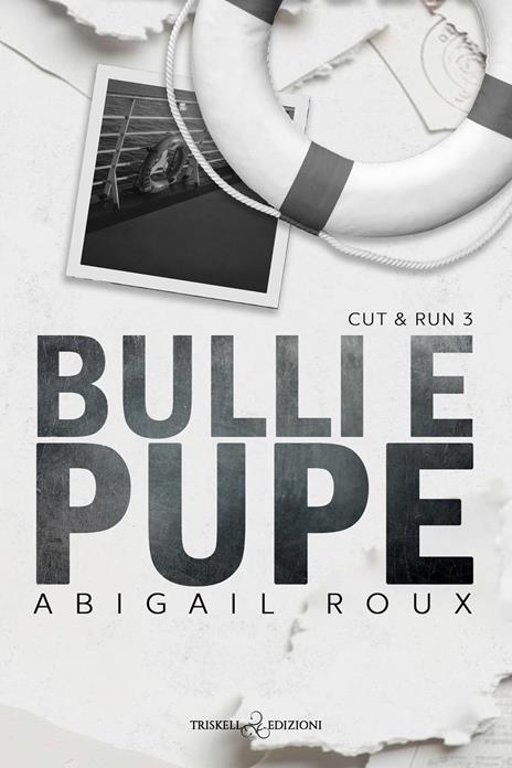 Bulli e pupe. Cut & run. Vol. 3 - Abigail Roux - copertina