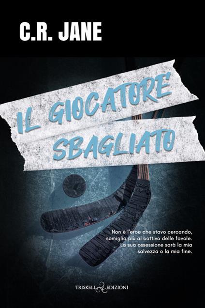 Il giocatore sbagliato - Jane C. R.,Fiorella Verde - ebook