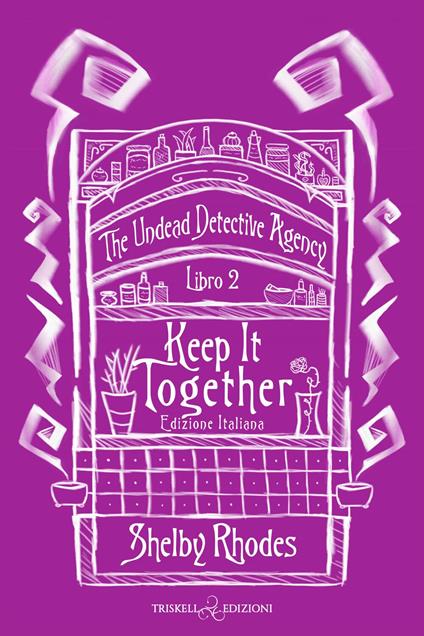 Keep it together - Shelby Rhodes,Ester Manzini - ebook