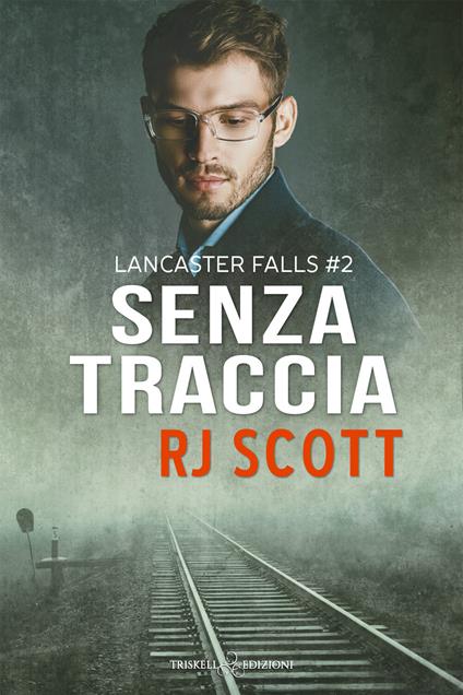 Senza traccia - RJ Scott,Cristina Bruni - ebook
