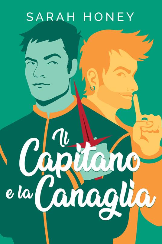 Il capitano e la canaglia - Sarah Honey,Mariangela Noto - ebook