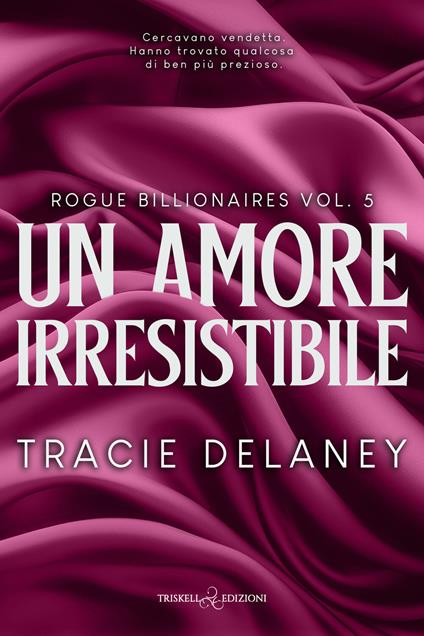 Un amore irresistibile - Tracie Delaney,Alessandra Pedrabissi - ebook