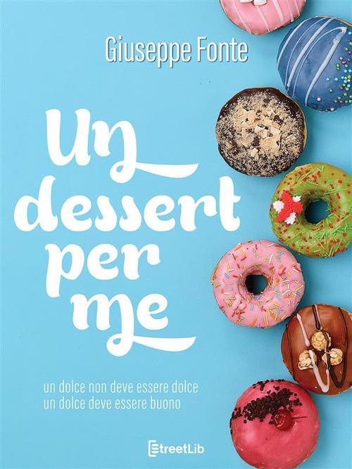 Un dessert per me - Giuseppe Fonte - ebook