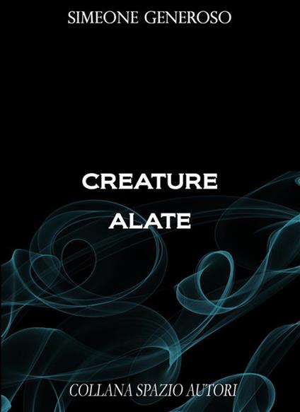 Creature alate - Simeone Generoso - ebook