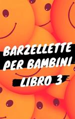 Barzellette per bambini. Vol. 3