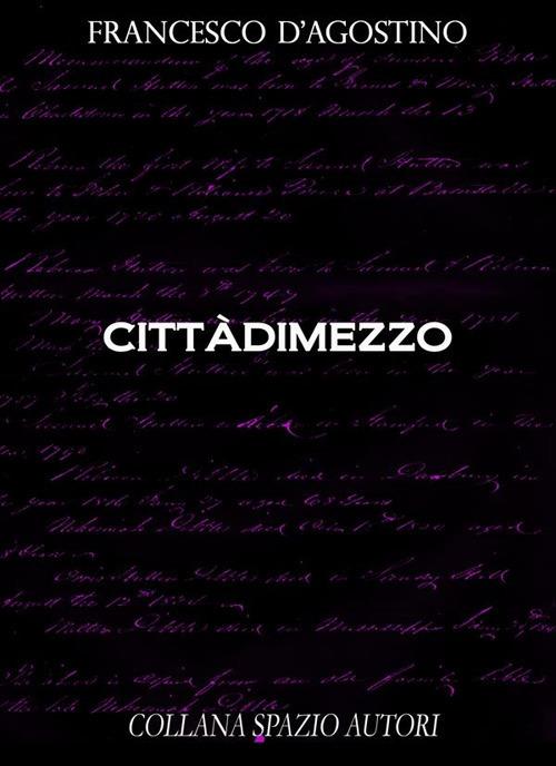 Cittàdimezzo - Francesco D'Agostino - ebook