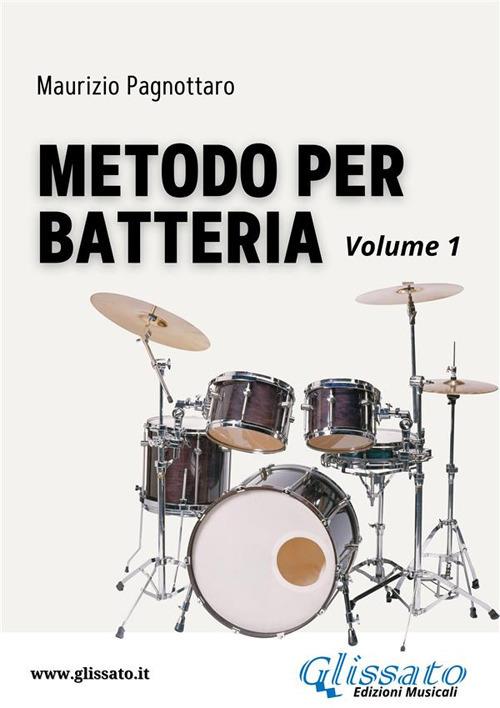 Metodo per batteria. Vol. 1 - Maurizio Pagnottaro - ebook