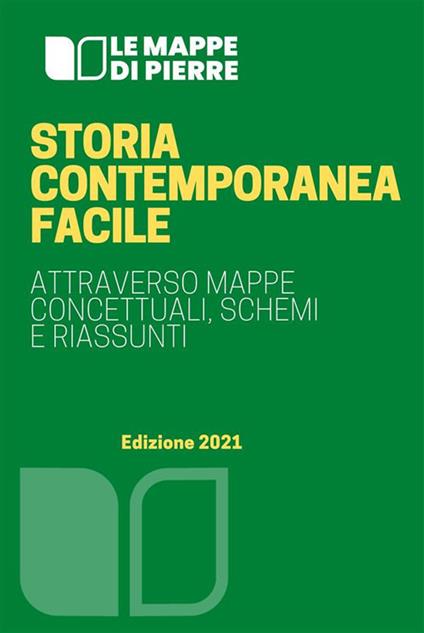 Storia contemporanea facile. Attraverso mappe concettuali, schemi e riassunti - Pierre 2020 - ebook