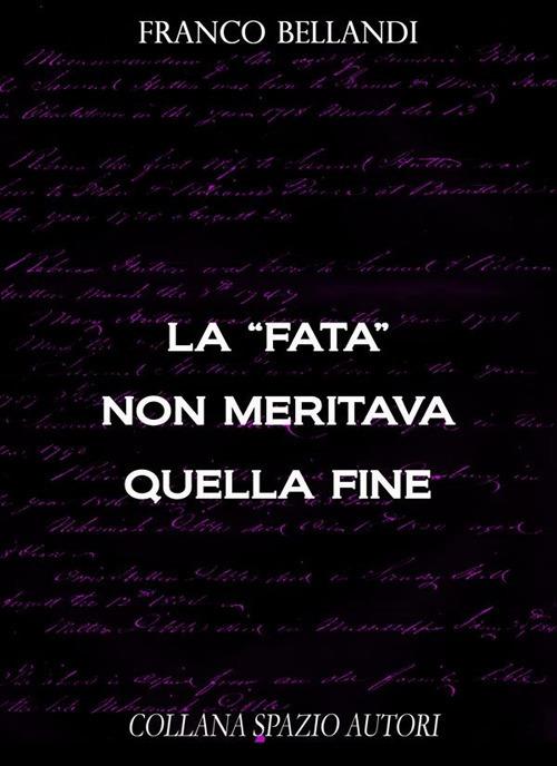 La «fata» non meritava quella fine - Franco Bellandi - ebook