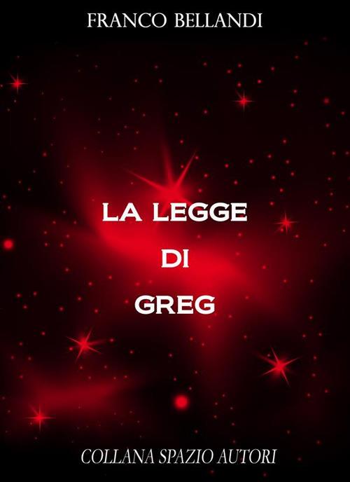 La legge di Greg - Franco Bellandi - ebook