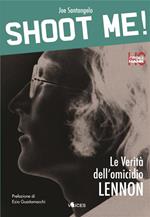 Shoot me! Le verità dell'omicidio Lennon